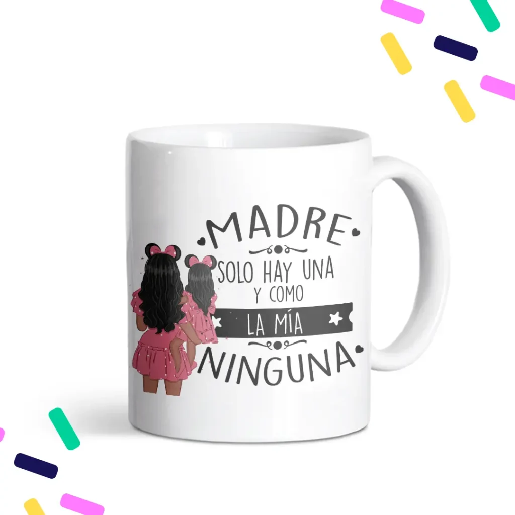 Taza con frase madre solo hay una t como la mía ninguna para mamá e hija